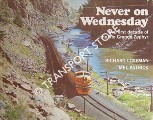 Book cover of Never on Wednesday - The First Decade of the Rio Grande Zephyr by LOVEMAN, Richard & PATRICK, Mel
